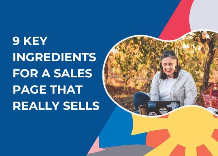 9 KEY INGREDIENTS FOR A SALES PAGE THAT REALLY SELLS