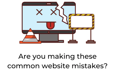 ARE YOU MAKING THESE COMMON WEBSITE MISTAKES?
